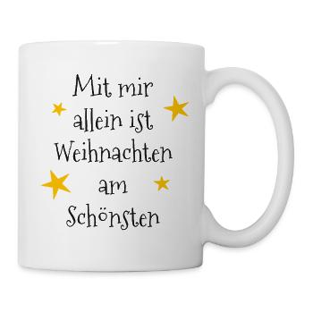 Mit mir allein ist Weihnachten am schönsten - Tasse - Weiß - Rechts