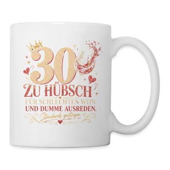 30 Geburtstag Frau Wein Geschenk Lustiger Spruch - Tasse - Weiß - Rechts
