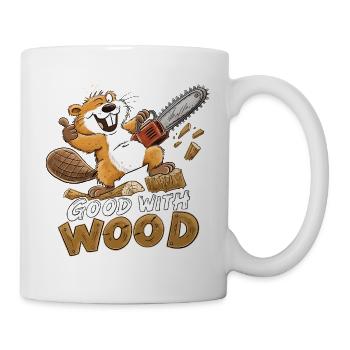 Biber Good With Wood Kettensäge Holzfäller Humor - Tasse - Weiß - Rechts