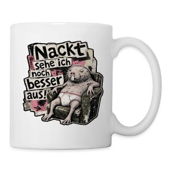 Nackt sehe ich noch besser aus - Nacktmull lustig - Tasse - Weiß - Rechts