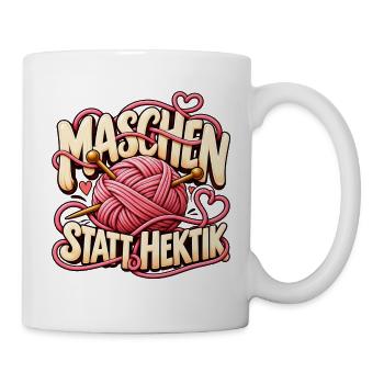 Maschen statt Hektik Geschenkidee für Freizeit - Tasse - Weiß - Rechts