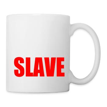Slave - Tasse - Weiß - Rechts