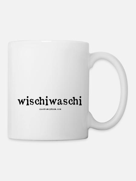Wischiwaschi - Tasse - Weiß