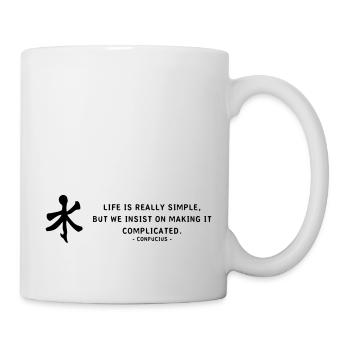 Life is really - Confucius - Tasse - Weiß - Rechts