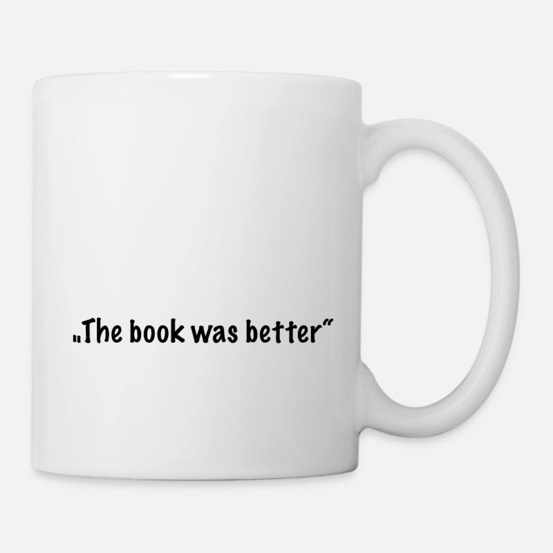 "The book was better" - Mug - white