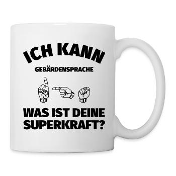 Ich kann Gebärdensprache! Was ist deine Superkraft - Tasse - Weiß - Rechts