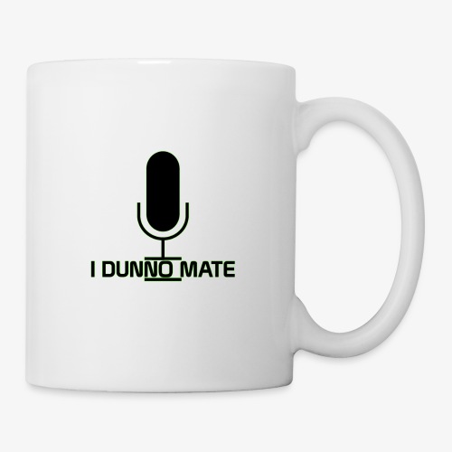 I Dunno Mate Logo - Mug