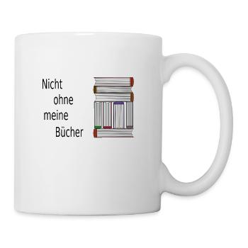 Nicht ohne meine Buecher - Tasse - Weiß - Rechts