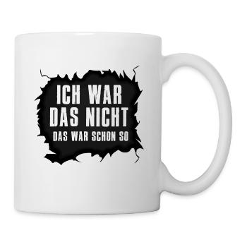 Das war schon so! Ich war das nicht! - Tasse - Weiß - Rechts
