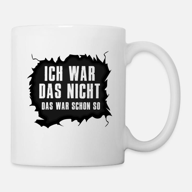 Das war schon so! Ich war das nicht! - Tasse - Weiß