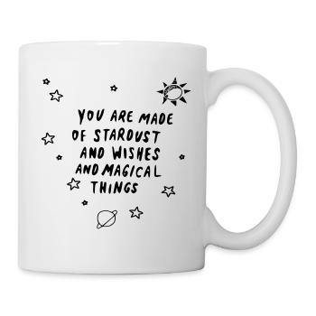 you are made of stardust and wishes magical things - Mug - white - Right