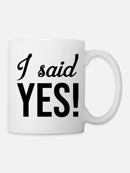 I said yes - Tasse - Weiß