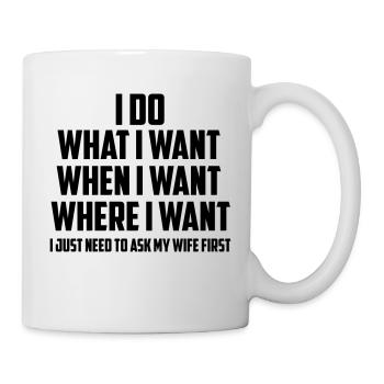 Ich tue, was ich zitat will - Tasse - Weiß - Rechts