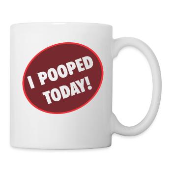 I was pooping today! Shit - Mug - white - Right