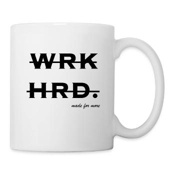 WRK HRD - Made for more - Mug - white - Right