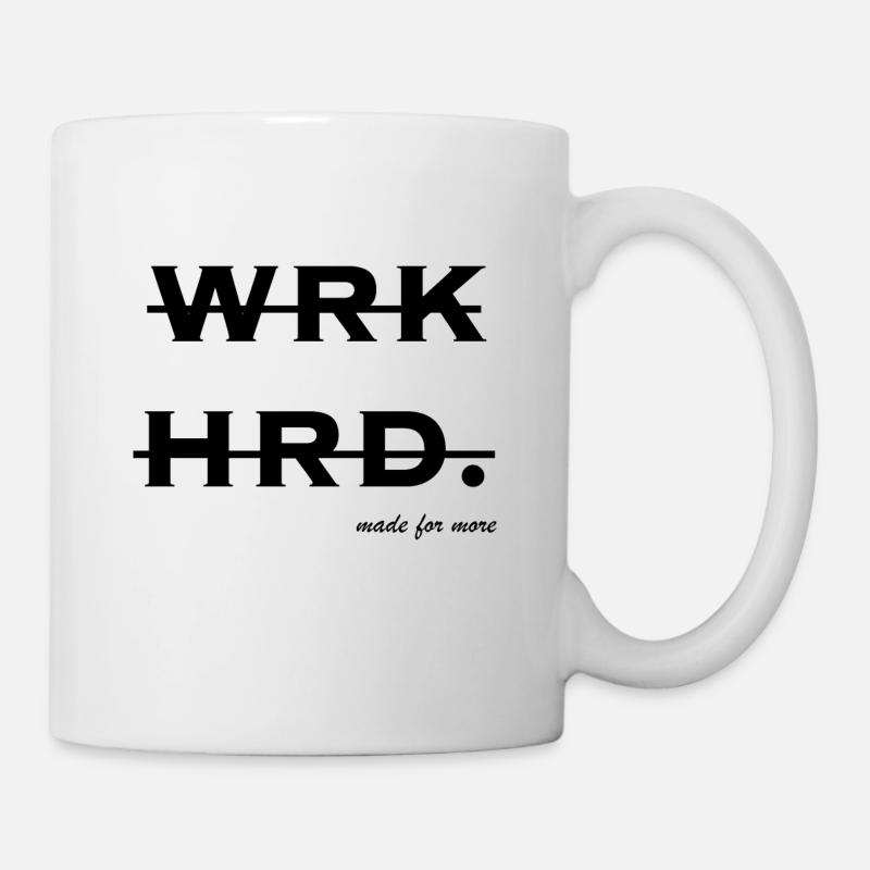 WRK HRD - Made for more - Tasse - Weiß