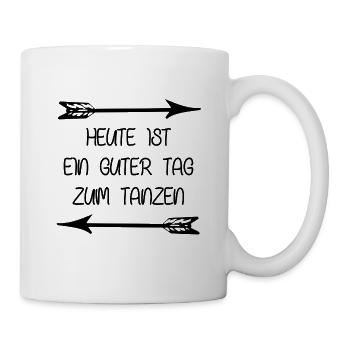 Tanz Spruch - Tasse - Weiß - Rechts