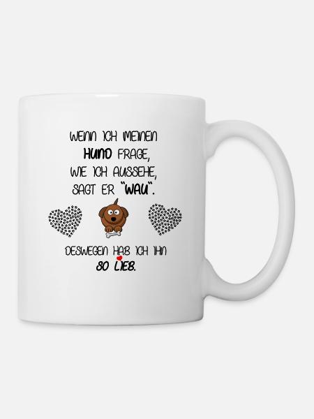 Süßer Hunde Spruch - Tasse - Weiß