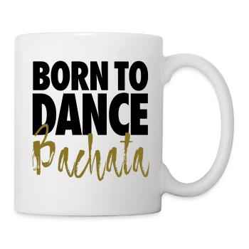 Born To Dance Bachata - Bachata Shirt - Mug - white - Right