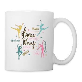 Find me in Paris Dance more worry less Spruch - Tasse - Weiß - Rechts