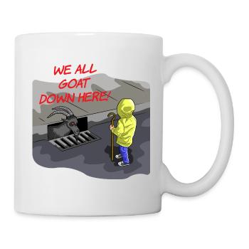 WE ALL GOAT DOWN HERE - Tasse - Weiß - Rechts