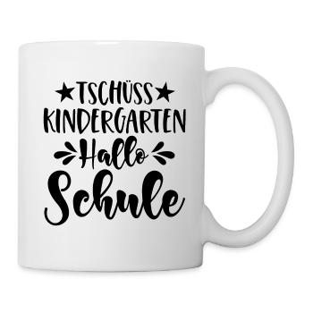 Tschüss Kindergarten Hallo Schule Grundschule - Tasse - Weiß - Rechts