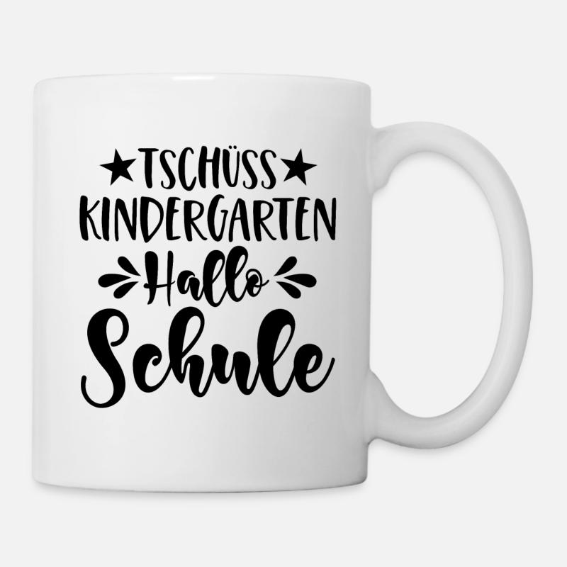 Tschüss Kindergarten Hallo Schule Grundschule - Tasse - Weiß