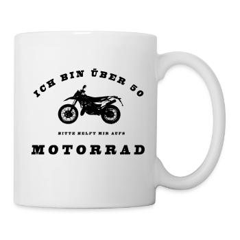 Ich Bin Über 50. Bitte Helft Mir Aufs Motorrad - Tasse - Weiß - Rechts