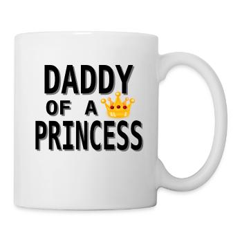 Daddy Of A Princess, Papa, Mama, Tochter, Geschenk - Tasse - Weiß - Rechts