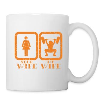Ein MotivationsTStück für Sie "Ihre Frau meine - Tasse - Weiß - Rechts