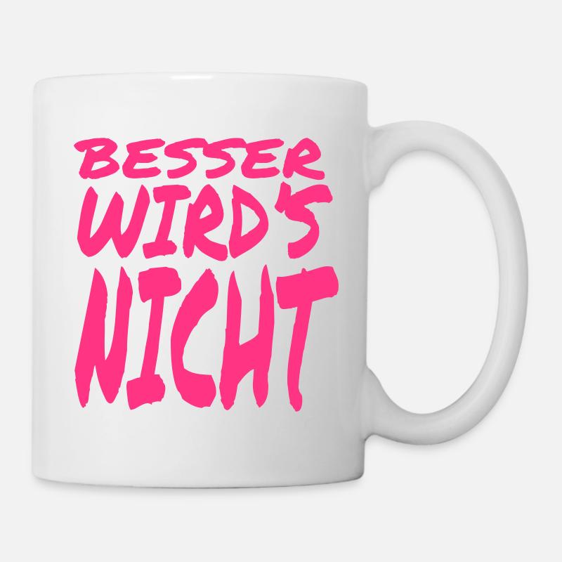 Besser - Tasse - Weiß