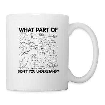 Mathematician sayings | Math math teacher gifts - Mug - white - Right