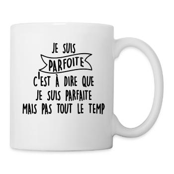 je suis parfoite - Mug blanc - blanc - Droite