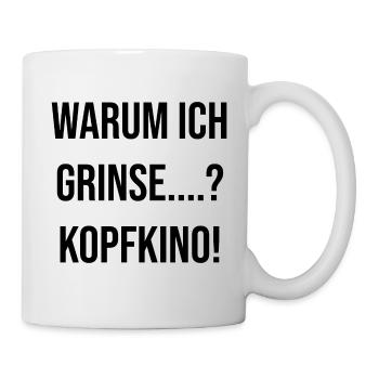 Warum ich grinse? Kopfkino! - Tasse - Weiß - Rechts