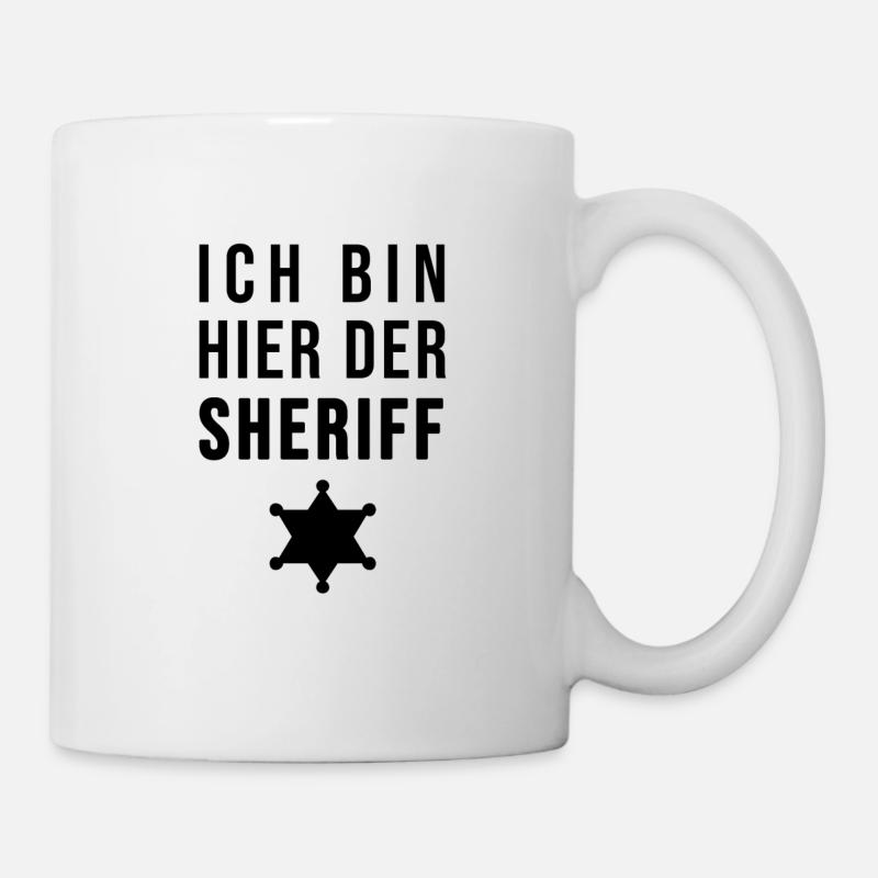Ich bin hier der Sheriff - Tasse - Weiß