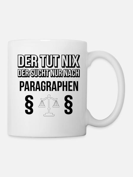 Paragraphen Spruch lustig Anwalt Jura Student - Tasse - Weiß