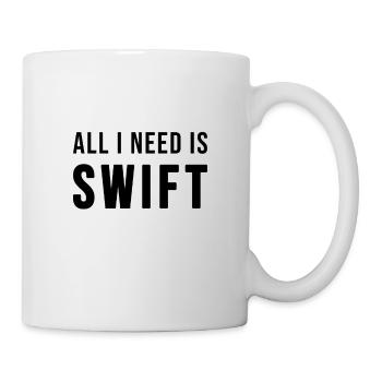 All I need is Swift - Mug - white - Right