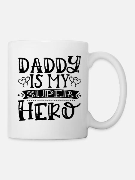 Daddy Is My Super Hero - Tasse - Weiß