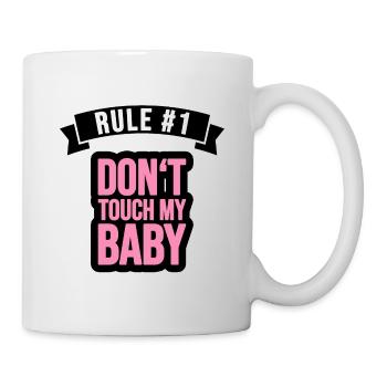 Rule 1: Don't touch my Baby! - Mug - white - Right
