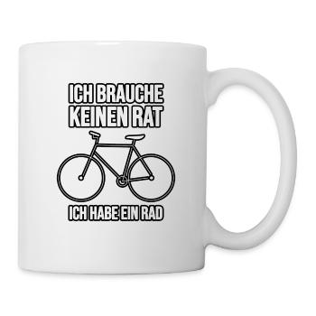 Ich brauche keinen Rat, ich habe ein Rad! - Tasse - Weiß - Rechts