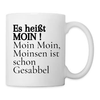 Es heißt Moin - Tasse - Weiß - Rechts
