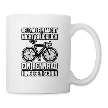 Geld allein macht nicht glücklich. Aber Rennrad! - Tasse - Weiß - Rechts
