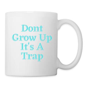 Dont Grow Up - Funny Deep Quotes About Life - Mug - white - Right