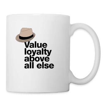 „Value loyalty above all else“ Zitat mit Fedora - Tasse - Weiß - Rechts