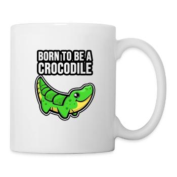 Born to be a Crocodile! crocodile! - Mug - white - Right