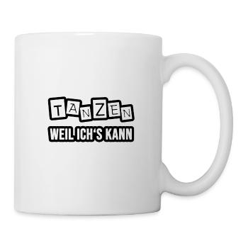 Tanzen, weil ichs kann! - Tasse - Weiß - Rechts