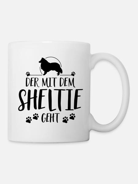 DER MIT SHELTIE GEHT Hunde Spruch Wilsigns - Tasse - Weiß
