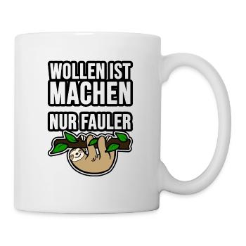 Wollen ist machen nur fauler Faultier - Tasse - Weiß - Rechts