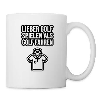 Lieber Golf spielen als Golf fahren! - Tasse - Weiß - Rechts