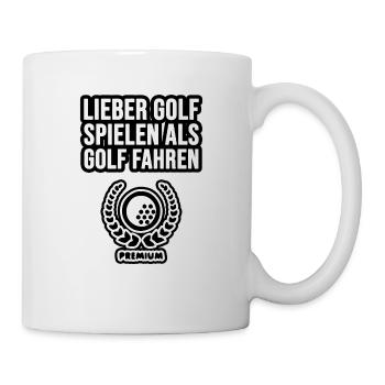 Lieber Golf spielen als Golf fahren! - Tasse - Weiß - Rechts